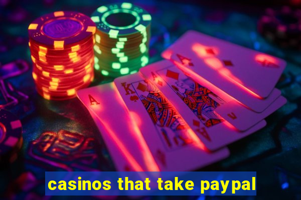 casinos that take paypal